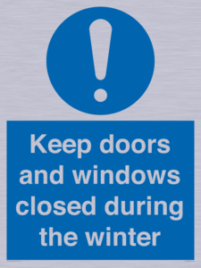 Keep doors and windows closed during the winter